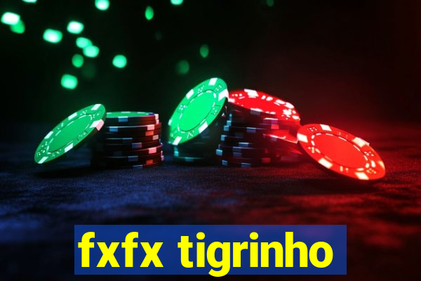 fxfx tigrinho